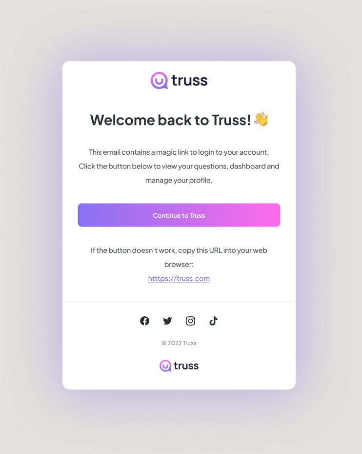 A magic-link login email: 'Welcome back to Truss!' with a one-click continue button.